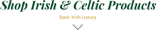 Shop Irish and Celtic Products